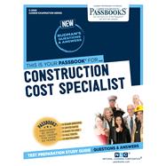 Construction Cost Specialist (C-2060) Passbooks Study Guide