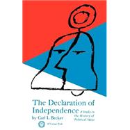 Declaration of Independence A Study in the History of Political Ideas