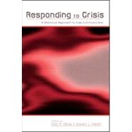 Responding to Crisis: A Rhetorical Approach to Crisis Communication