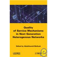 End-to-End Quality of Service Engineering in Next Generation Heterogenous Networks