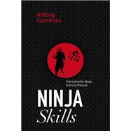 Ninja Skills The Authentic Ninja Training Manual