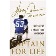 Captain for Life My Story as a Hall of Fame Linebacker