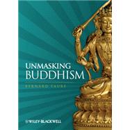 Unmasking Buddhism