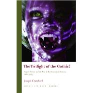 The Twilight of the Gothic