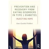 Prevention and Recovery from Eating Disorders in Type 1 Diabetes Injecting Hope Prevention and Recovery from Eating Disorders in Type 1 Diabetes Injecting Hope