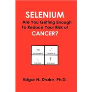 Selenium Are You Getting Enough to Reduce Your Risk of Cancer
