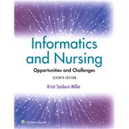 Informatics and Nursing Opportunities and Challenges