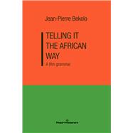 Telling it the African Way A Film Grammar