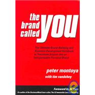 The Brand Called You The Ultimate BrandBuilding and Business Development Handbook to Transform Any The Brand Called You The Ultimate BrandBuilding and Business Development Handbook to Transform Any