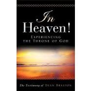 In Heaven! Experiencing the Throne of God