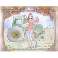 On the Farm with Mama: Harvest Edition