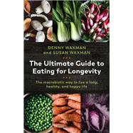The Ultimate Guide to Eating for Longevity