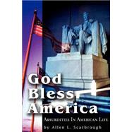 God Bless America : Absurdities in American Life