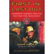 First In, Last Out Leadership Lessons from the New York Fire Department