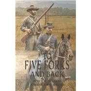 To Five Forks and Back