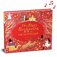 The Story Orchestra: The Nutcracker Press the Note to Hear Tchaikovsky's Music