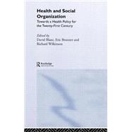 Health and Social Organization: Towards a Health Policy for the 21st Century