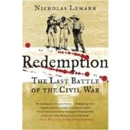 Redemption The Last Battle of the Civil War