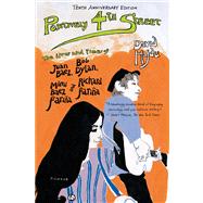 Positively 4th Street The Lives and Times of Joan Baez, Bob Dylan, Mimi Baez Faria, and Richard Fari