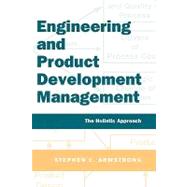Engineering and Product Development Management: The Holistic Approach