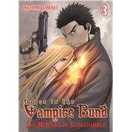 Dance in the Vampire Bund: The Memories of Sledge Hammer Vol. 3