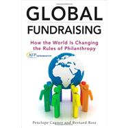 Global Fundraising How the World is Changing the Rules of Philanthropy