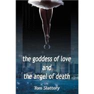 The Goddess of Love and the Angel of Death