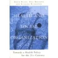 Health and Social Organization: Towards a Health Policy for the 21st Century