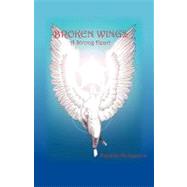 Broken Wings A Strong Heart