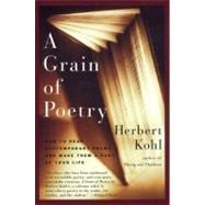 A Grain of Poetry: How to Read Contemporary Poems and Make Them a Part of Your Life