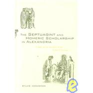The Septuagint and Homeric Scholarship in Alexandria: A Study in the Narrative of the 'Letter of Ari