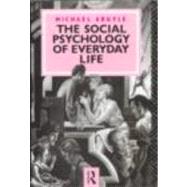 The Social Psychology of Everyday Life