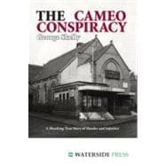 The Cameo Conspiracy: A Shocking True Story of Murder and Injustice