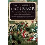 The Terror The Merciless War for Freedom in Revolutionary France