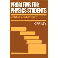 Problems for Physics Students: With Hints and Answers
