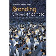 Branding Governance A Participatory Approach to the Brand Building Process Branding Governance A Participatory Approach to the Brand Building Process