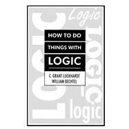 How to Do Things With Logic