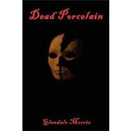 Dead Porcelain