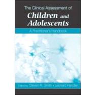 The Clinical Assessment of Children and Adolescents: A Practitioner's Handbook