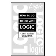 How to Do Things With Logic