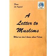 A Letter to Muslims: What We Don't Know About Islam