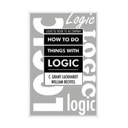How To Do Things With Logic Workbook: Workbook with Exercises