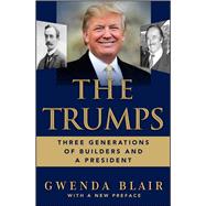 The Trumps: Three Generations of Builders and a President