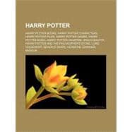 Harry Potter : Harry Potter Books, Harry Potter Characters, Harry Potter Films, Harry Potter Games, Harry Potter Music, Harry Potter Universe, Draco M