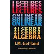 Lectures on Linear Algebra