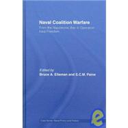 Naval Coalition Warfare: From the Napoleonic War to Operation Iraqi Freedom