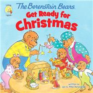The Berenstain Bears Get Ready for Christmas