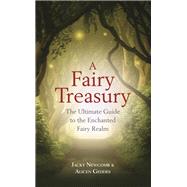 A Fairy Treasury The Ultimate Guide to the Enchanted Fairy Realm