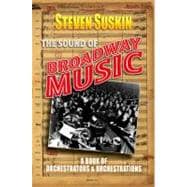 The Sound of Broadway Music A Book of Orchestrators and Orchestrations