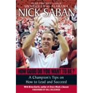 How Good Do You Want to Be? A Champion's Tips on How to Lead and Succeed at Work and in Life